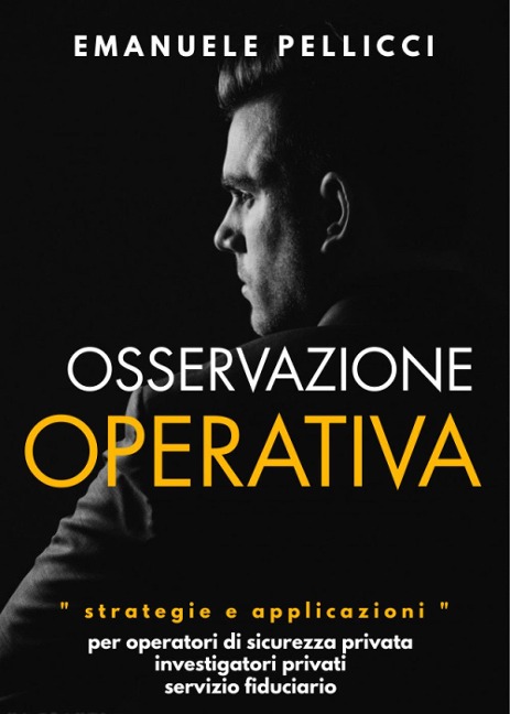 Osservazione operativa. Strategie e applicazioni - Emanuele Pellicci