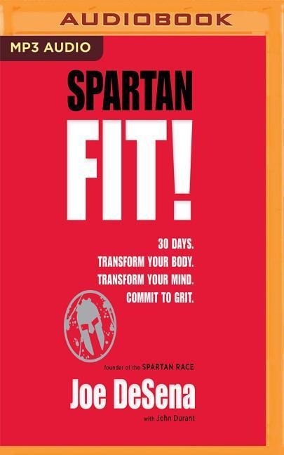 Spartan Fit! - Joe De Sena, John Durant