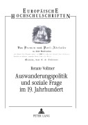 Cover-Bild zum Titel 'Auswanderungspolitik und soziale Frage im 19. Jahrhundert' von 'Renate Vollmer'
