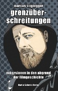 Cover-Bild zum Titel 'Grenzüberschreitungen' von 'Marcus Stiglegger'