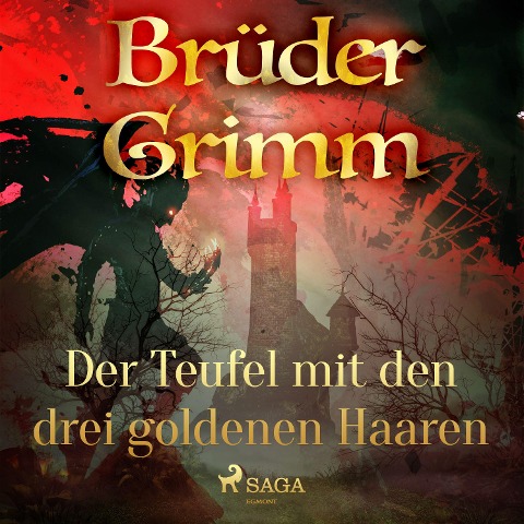 Der Teufel mit den drei goldenen Haaren - Brüder Grimm