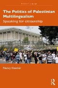 The Politics of Palestinian Multilingualism - Nancy Hawker