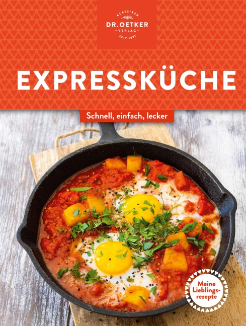 Meine Lieblingsrezepte: Expressküche - Oetker Verlag