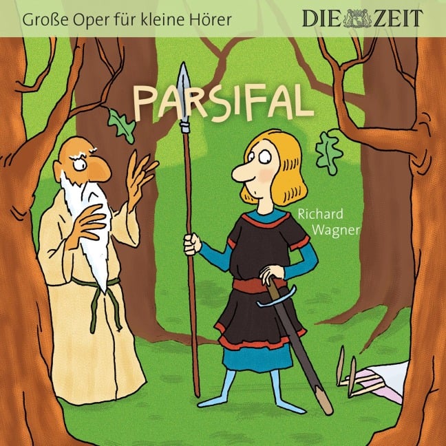 Die ZEIT-Edition "Große Oper für kleine Hörer", Parsifal - Richard Wagner
