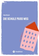Cover-Bild zum Titel 'Die Schule muss weg' von 'Frau Müller'