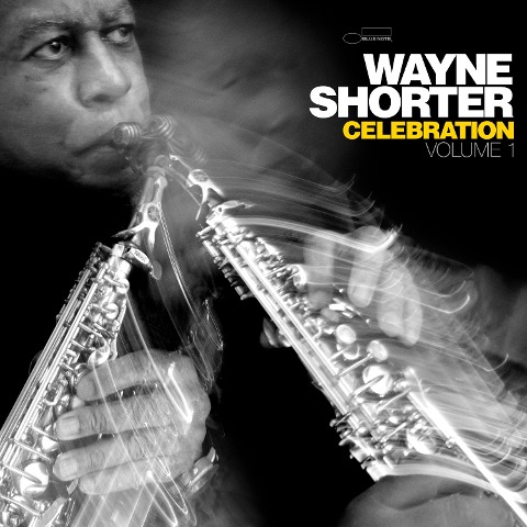 Celebration,Volume 1 (Live From Stockholm 2014) - Wayne Shorter