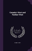 Canada's West and Farther West - Frank Carrel