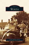 Cover-Bild zum Titel 'Worth' von 'Colleen McElroy, Worth Park District Historical Museum'