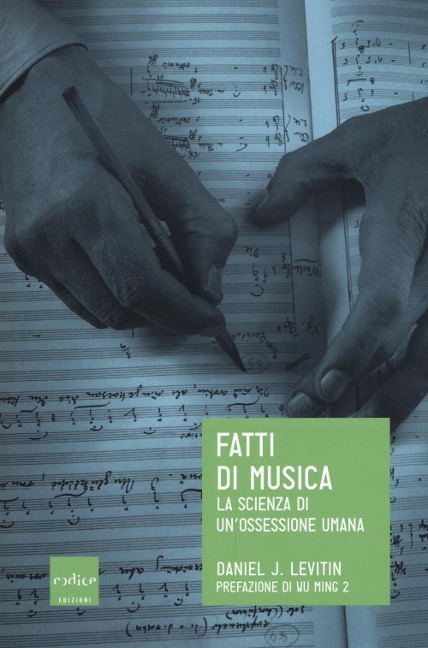 Fatti di musica. La scienza di un'ossessione umana - Daniel J. Levitin