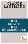 Der Letzte der Ungerechten - Claude Lanzmann