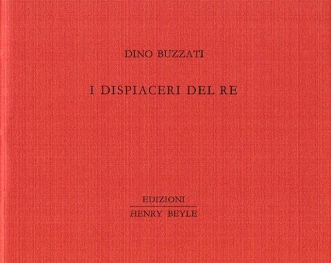 I dispiaceri del re - Dino Buzzati