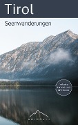 Cover-Bild zum Titel 'Tirol - Seenwanderungen' von 'Hannah Dautzenberg'