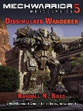 MechWarrior 5 Mercenaries: Dissimulate Wanderer (An Origins Series Story, #5) - Randall N. Bills