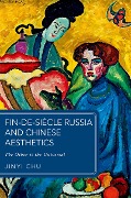Cover-Bild zum Titel 'Fin-de-siècle Russia and Chinese Aesthetics' von 'Jinyi Chu'