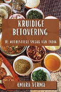 Kruidige Betovering - Amara Verma