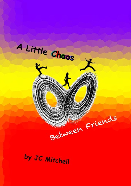 A Little Chaos Between Friends - Jc Mitchell