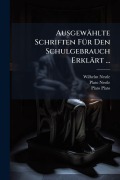 Cover-Bild zum Titel 'Ausgewählte Schriften FÃ1/4r Den Schulgebrauch Erklärt ...' von 'Wilhelm Nestle, Plato Nestle, Plato'