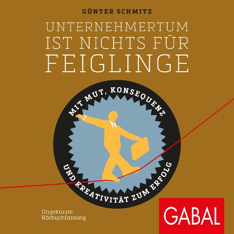 Unternehmertum ist nichts für Feiglinge - Günter Schmitz