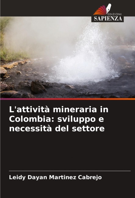 L'attività mineraria in Colombia: sviluppo e necessità del settore - Leidy Dayan Martinez Cabrejo