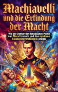 Cover-Bild zum Titel 'Machiavelli und die Erfindung der Macht' von 'Nele Krause'