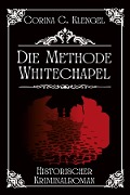 Cover-Bild zum Titel 'Die Methode Whitechapel' von 'Corina C. Klengel'
