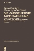 Die ,Süddeutsche Tafelsammlung'. Edition der Handschrift Washington, D.C., Library of Congress, Lessing J. Rosenwald Collection, ms. 4 (olim 3) - 