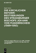 Cover-Bild zum Titel 'Die Kirchlichen Reformbestrebungen des Strassburger Bischofs Johann von Manderscheid (1569-1592)' von 'Karl Hahn'