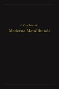 Cover-Bild zum Titel 'Moderne Metallkunde in Theorie und Praxis' von 'J. Czochralski'