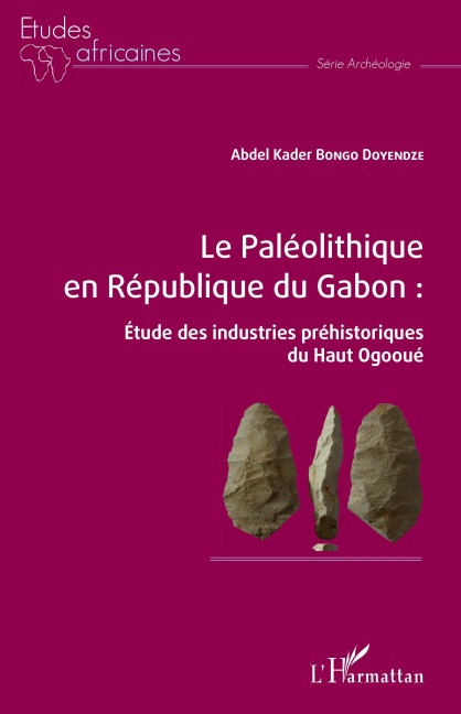 Le Paléolithique en République du Gabon : - Bongo doyendze abdel kader