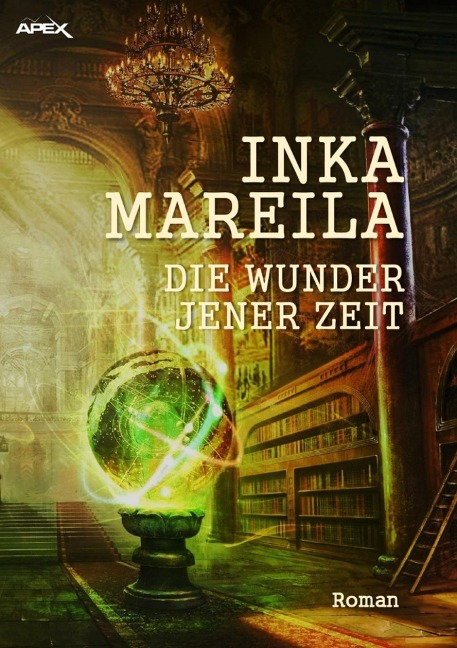 DIE WUNDER JENER ZEIT - Inka Mareila