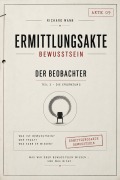 Cover-Bild zum Titel 'Ermittlungsakte Bewusstsein - Der Beobachter' von 'Richard Mann'