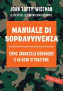 Cover-Bild zum Titel 'Manuale di sopravvivenza. Come cavarsela in ogni situazione, clima e ambiente' von 'John Wiseman'