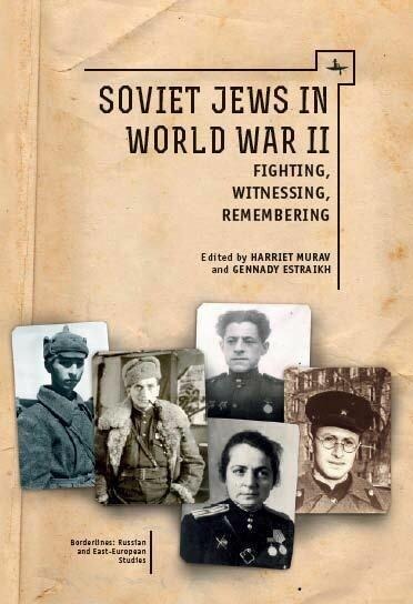 Soviet Jews in World War II - Gennady Estraikh, Harriet Murav