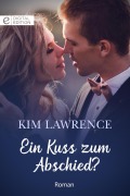 Cover-Bild zum Titel 'Ein Kuss zum Abschied?' von 'Kim Lawrence'