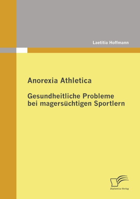 Anorexia Athletica - Gesundheitliche Probleme bei magersüchtigen Sportlern - Laetitia Hoffmann