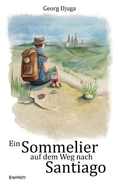 Ein Sommelier auf dem Weg nach Santiago - Georg Djuga