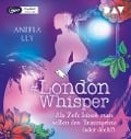 #London Whisper - Teil 3: Als Zofe küsst man selten den Traumprinz (oder doch?) - Aniela Ley