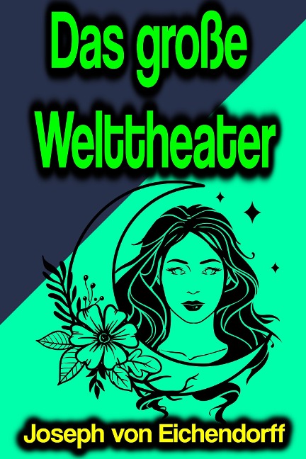 Das große Welttheater - Joseph Von Eichendorff