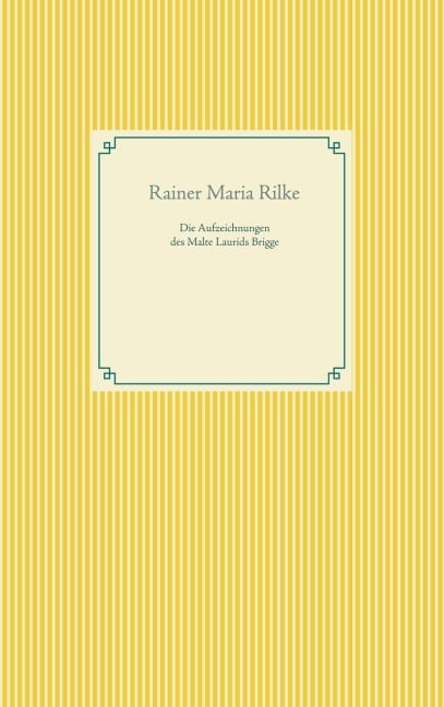 Die Aufzeichnungen des Malte Laurids Brigge - Rainer Maria Rilke