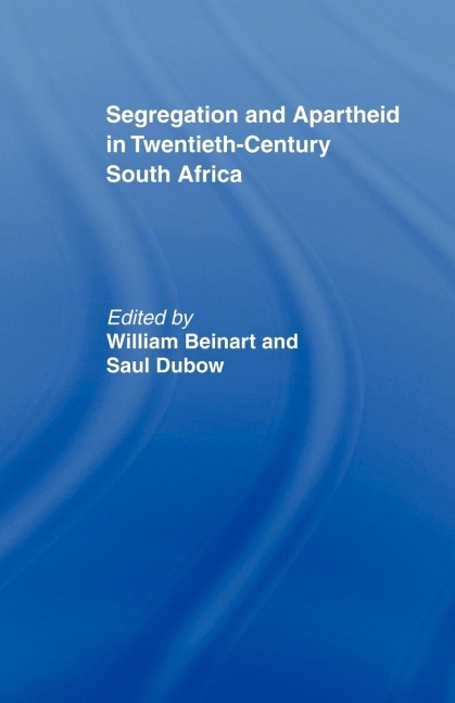Segregation and Apartheid in Twentieth Century South Africa - 