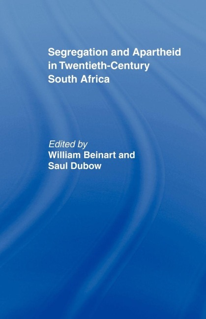 Segregation and Apartheid in Twentieth Century South Africa - 