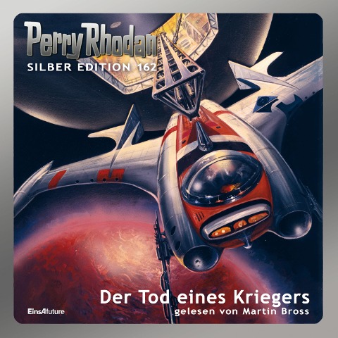 Perry Rhodan Silber Edition 162: Der Tod eines Kriegers - H. G. Ewers, H. G. Francis, Kurt Mahr, Marianne Sydow