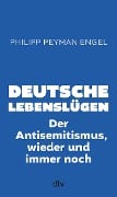 Deutsche Lebenslügen - Philipp Peyman Engel