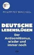 Deutsche Lebenslügen - Philipp Peyman Engel