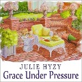 Grace Under Pressure Lib/E - Julie Hyzy