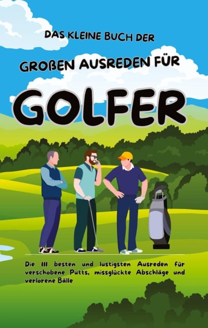 Das kleine Buch der großen Ausreden für Golfer - Michael Beutel