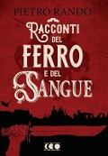 Racconti del Ferro e del Sangue - Pietro Rando