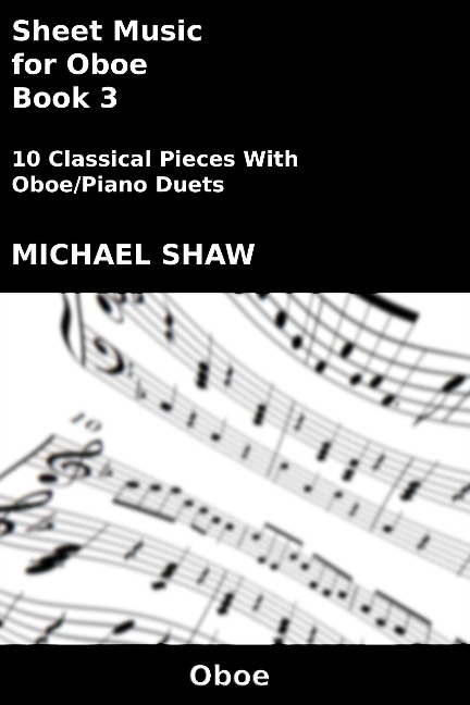 Sheet Music for Oboe - Book 3 (Woodwind And Piano Duets Sheet Music, #19) - Michael Shaw