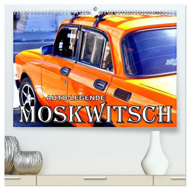 AUTO-LEGENDE MOSKWITSCH (hochwertiger Premium Wandkalender 2026 DIN A2 quer), Kunstdruck in Hochglanz - Henning von Löwis of Menar