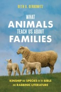 Cover-Bild zum Titel 'What Animals Teach Us About Families' von 'Beth A. Berkowitz'